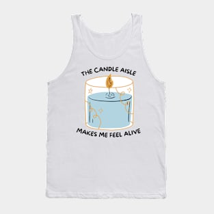 The Candle Aisle Makes Me Feel Alive Tank Top